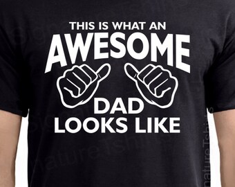 Fathers Day Gift from Daughter or Wife Funny This is what an Awesome Dad Looks Like Shirt Gift for Dad for Father's Day