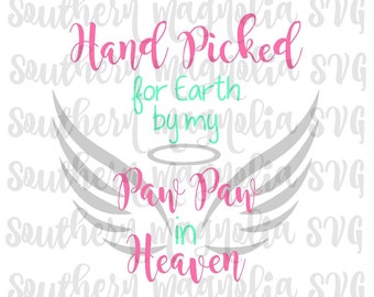 Hand Picked for Earth - Paw Paw - Heaven - Silhouette - Cricut - Cut File - SVG Design - Motivational - Girl Quotes - Gym