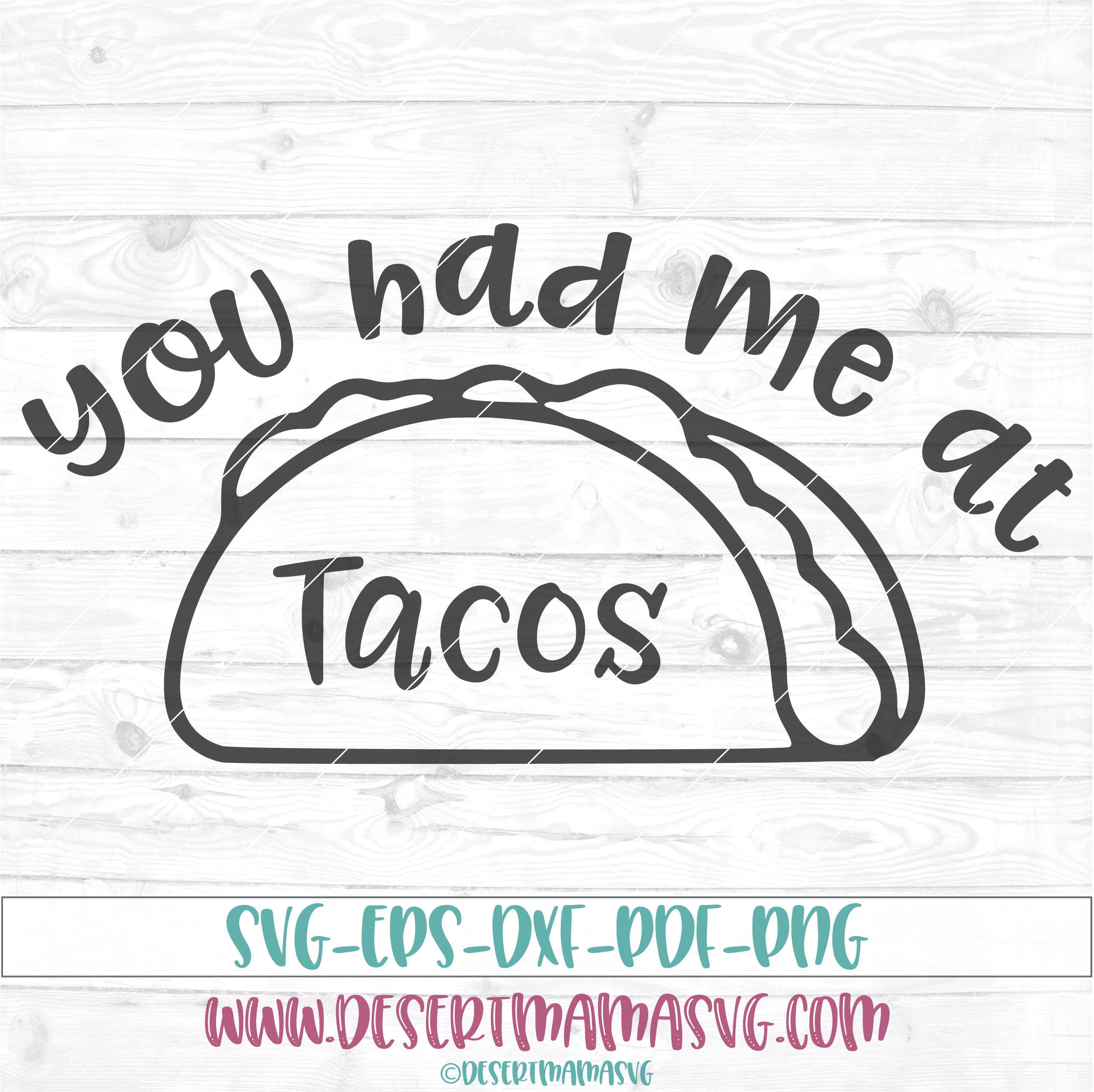 Download You had me at tacos svg eps dxf png cricut cameo scan N