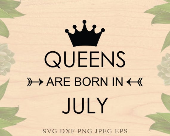 Download Birthday svg Queens are born in July svg Birthday girl svg