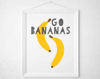 Go Bananas - Banana print - fruit wall decor art - kitchen colorful modern quote minimal simple sign playful poster yellow bright cheerful
