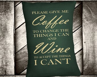 Coffee for the things I can Change and Wine for what I can't 12"x16" Pillow Set