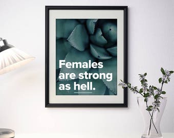 Females Are Strong As Hell 8" x 10" or 5" x 7" Print