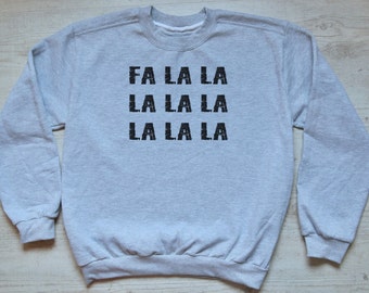 Christmas sweatshirt Fa la la la la sweater slouchy sweatshirt soft vintage womens mens Christmas sweatshirt funny heather light gray