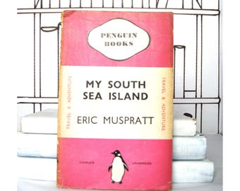 My South Sea Island by Eric Muspratt (Vintage, Penguin, Travel, Adventure)