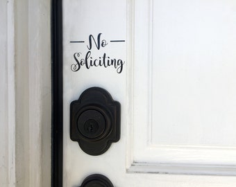 No Soliciting Vinyl Decal - Premium Outdoor Glossy Vinyl Black or White - 3" 4" 5" 6" - script cursive font