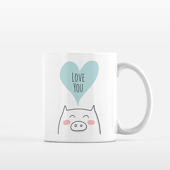 Pig Mug Love You Mug Just Because Gift Thinking of You Gift Pig Coffee Mug Pig Gift for Friend Him Her Boyfriend Husband Cute Mug Coffee Cup