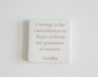 Goethe Ceramic Tile, Handmade Hanging Tile, Porcelain Tile, Goethe Quote, Courage is the commitment to begin