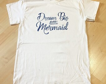 Dream Big Little Mermaid // Graphic Tee