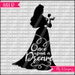 Once upon a dream, Quote DIY Cutting File - SVG, PNG, dxf, pdf Files - Silhouette Cameo/Cricut