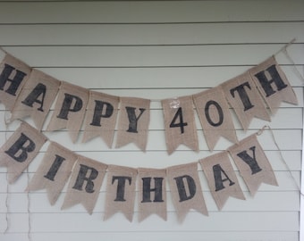 Happy 40th birthday Banner, made by a stay at home veteran