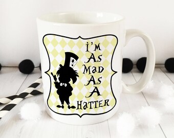 Alice in Wonderland Collection I'm As Mad As A Hatter Mug