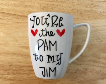You're the Pam to my Jim Mug. The Office Mug. The Office tv show Mug. Pam Jim Mug.