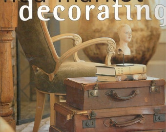 Flea Market Decorating: Creating Style with Vintage Finds by Better Homes & Gardens 2000