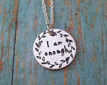 I Am Enough Neckace - Inspirational Jewelry - Motivational Necklace - Self Love - Addiction Recovery -Mental Health Awareness -Encouragement