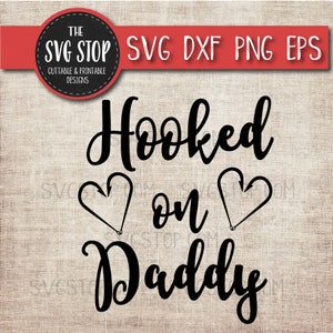 Free Free 349 Fishing Svg Hooked On Daddy Svg SVG PNG EPS DXF File