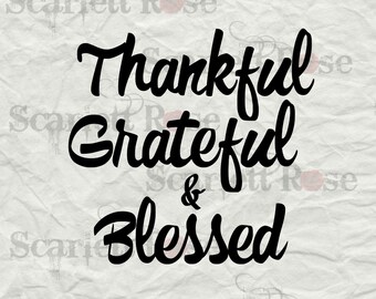 Give Thanks, Thankful Grateful and Blessed SVG cut file clipart in svg, jpeg, eps and dxf format for Cricut & Silhouette - Instant Download