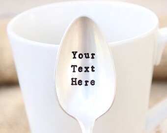 YOUR TEXT HERE - Hand Stamped Spoon - Custom Coffee Cereal Tea Peanut Butter Nutella Dessert - Personalized - Stocking stuffer - Gift