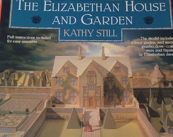 The Elizabethan House and Garden by Kathy Still Chronicle Books 1987 Paper Model Cut Out Books Diorama
