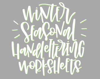 Winter Seasonal Handlettering/Modern Calligraphy Worksheets