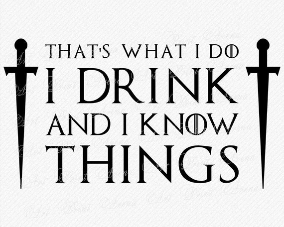 tyrion lannister quotes i drink and i know things