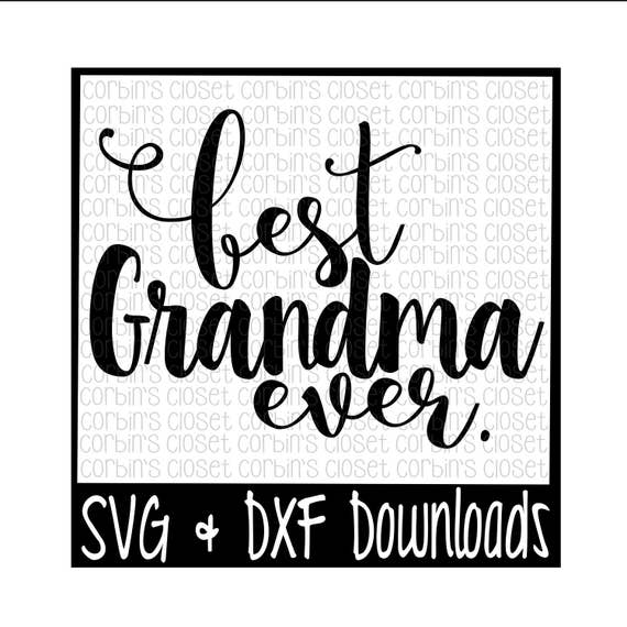 Download Best Grandma Ever Cut File DXF & SVG Files Silhouette
