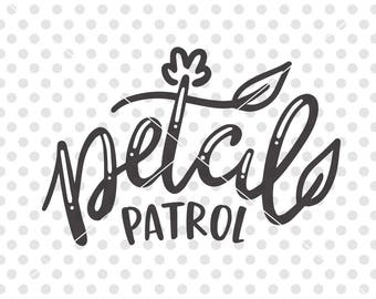 Petal Patrol SVG Cutting File, Wedding Svg Cutting File, Flower Girl Svg, Bride Svg Cut File, Bridal SVG Cut File, DIY Bridal Party Gift