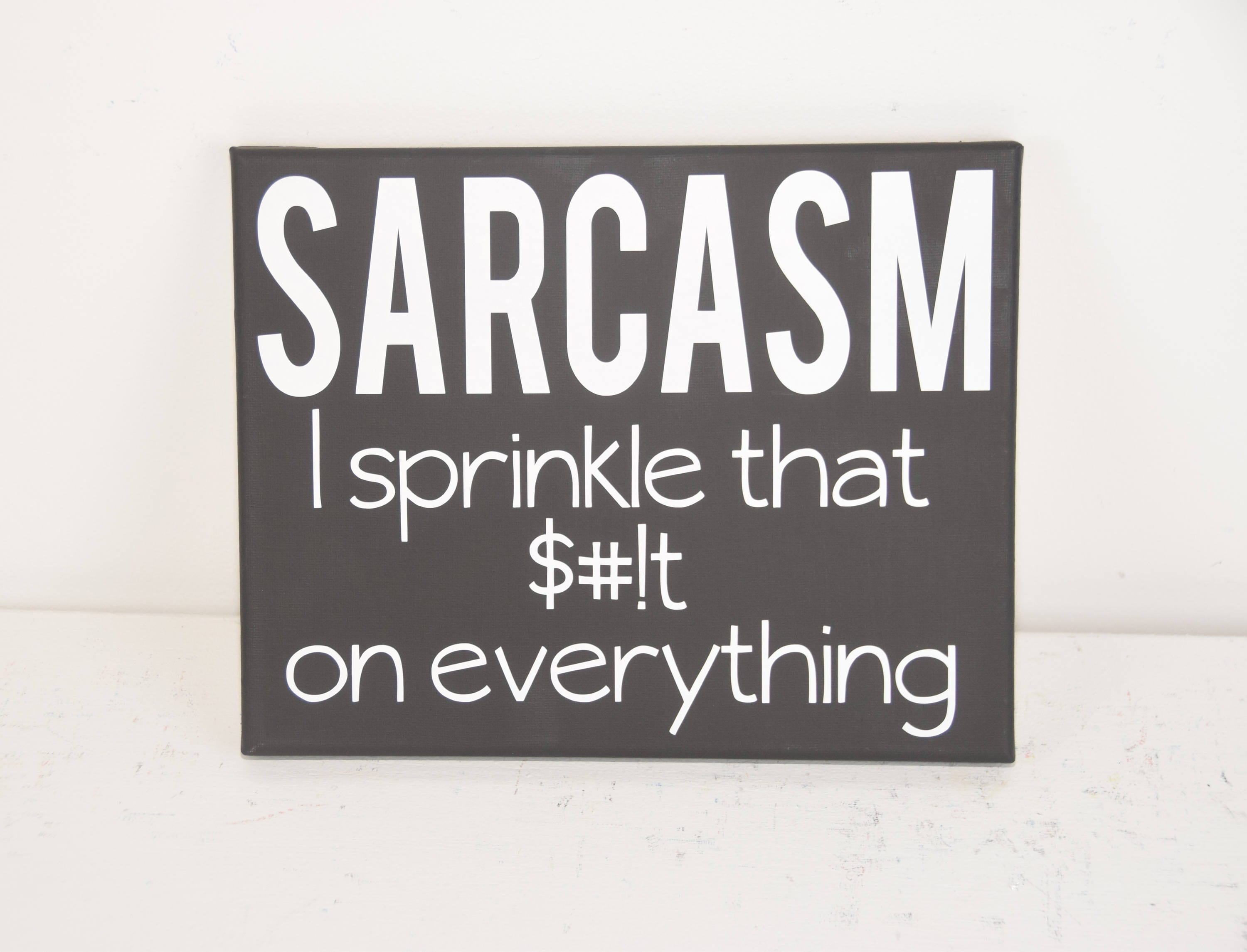 Sarcasm sign sarcastic gift sarcasm sarcastic sarcastic
