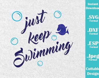 INSTANT DOWNLOAD SVG Disney Inspired Dory from Nemo Keep Swimming for Cutting Machines Svg, Esp, Dxf and Jpeg Format Cricut Silhouette