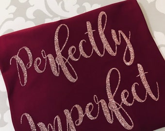 Perfectly imperfect T-shirt