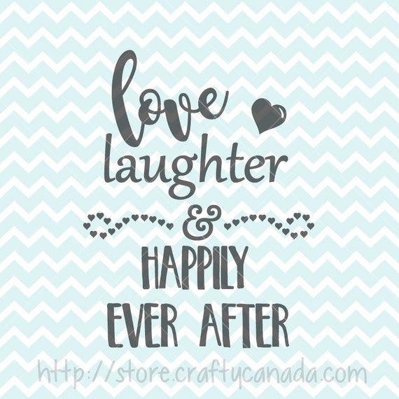 Download Love Laughter and Happily Ever After SVG and PNG Wedding SVG