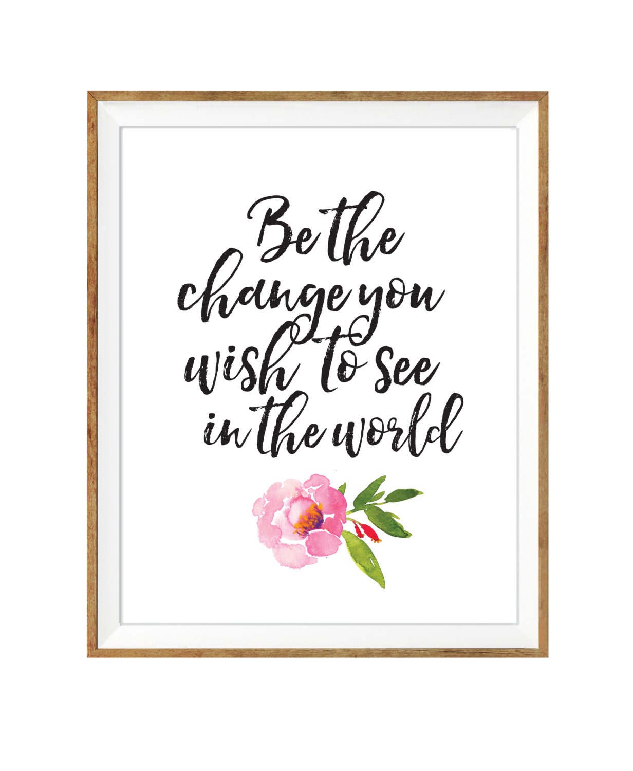 Be the Change You Wish to See in the World Ghandi Print