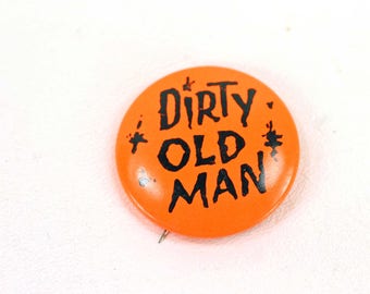 Vintage Dirty Old Man Button Fluorescent Orange