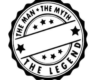Customizeable the man the myth the legend SVG PNG PDF