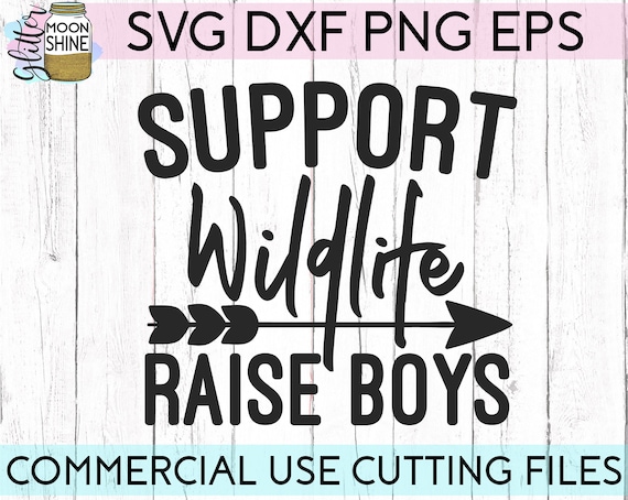 Support Wildlife Raise Boys svg eps dxf png Files for Cutting