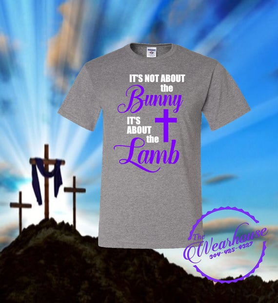 it's not about the bunny it's about the lamb shirt