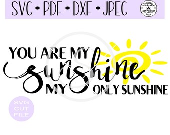 You Are My Sunshine My Only Sunshine SVG digital cut file for htv-vinyl-decal-diy-plotter-vinyl cutter- SVG - DXF & Jpeg formats.