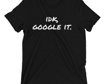 Google It Short Sleeve T-shirt Quote Tee