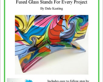 Stand It Up; Fused Glass Stands For Every Project, PDF E-Book