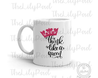 Think Like A Queen Coffee/Tea Mug