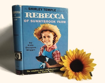 The Shirley Temple Edition of Rebecca of Sunnybrook Farm by Kate Douglas Wiggin