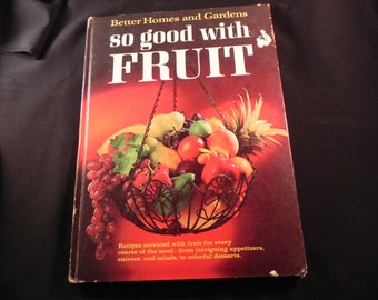 Vintage Cookbook Better Homes & Gardens1967 " so good with Fruit "