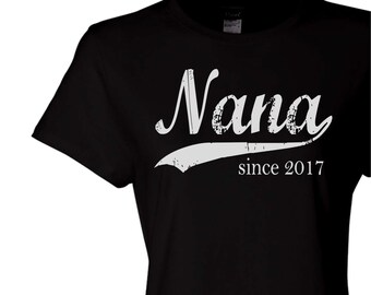 Nana since ANY year, screen print t-shirt, personalized t shirt, gift for mom, grandma tshirt, womens fitted tee, new nana gift