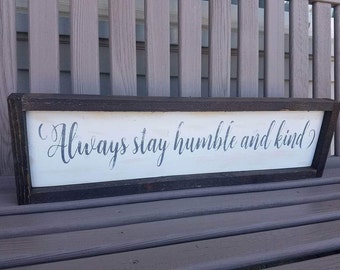 Always Stay Humble And Kind Sign, Inspirational Wood Sign Decor, Farmhouse Decor, Rustic Decor, Framed Sign, Tim McGraw Sign