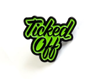 Ticked Off Enamel Pin - 1" Lyme Disease Awareness Lapel Pin
