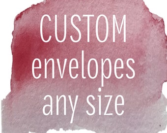 Custom envelopes, any size