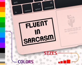 sarcasm, sarcasm decal, sarcasm sticker, sarcasm vinyl, fluent sarcasm, i speak fluent, i speak sarcasm, fluent in sarcasm, fluent