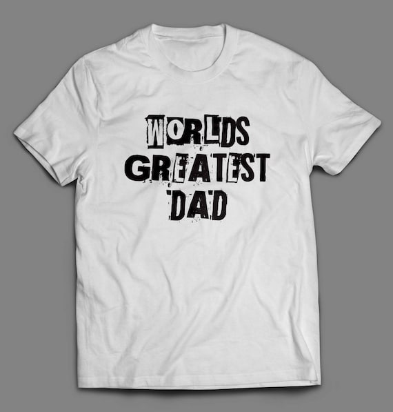 Father's Day Worlds Greatest Dad Shirt S-4XL and Long Sleeve Available Fathers Day