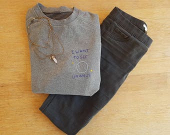 I want to see Uranus sweatshirt