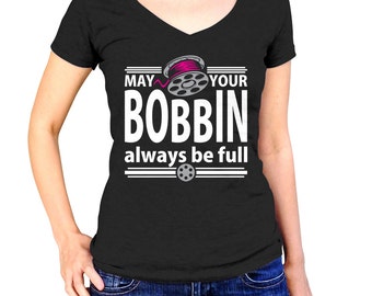 Tailor Seamstress Shirt - May Your Bobbin Always Be Full - Gift For Seamstress - Sewing Gift - Gift For Sewer - Seamstress Gifts